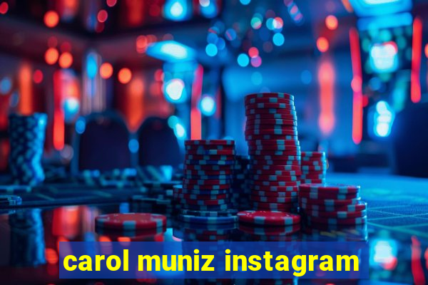 carol muniz instagram